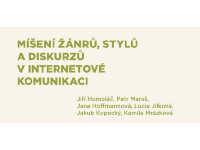 Míšení žánrů, stylů a diskurzů v internetové komunikaci